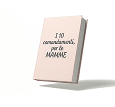 I 10 Comandamenti Delle Mamme