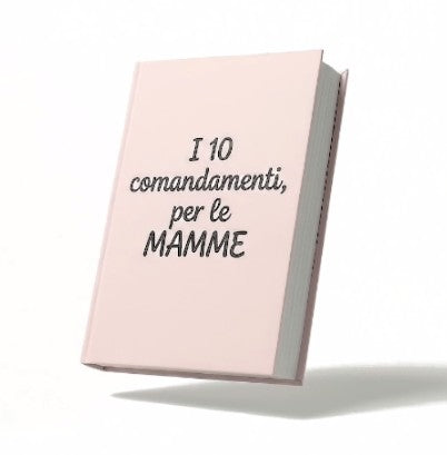 10 Comandamenti delle Mamme